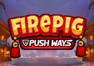 Fire Pig Push Ways
