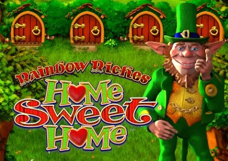 Rainbow Riches Home Sweet Home