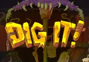Dig It!