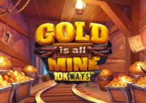 Gold Is All Mine 10k Ways™