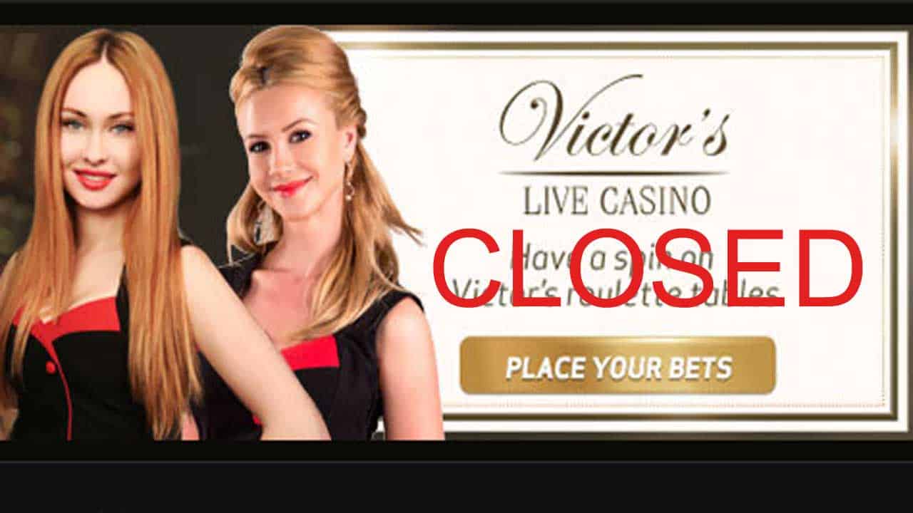 Victors Live casino closes