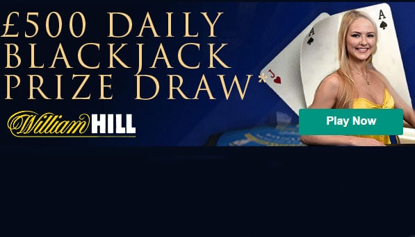 William Hill £500 Blackjack Draw