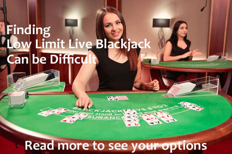 Low Limit Live Blackjack Casinos Identifying Low Stake Blackjack Sites
