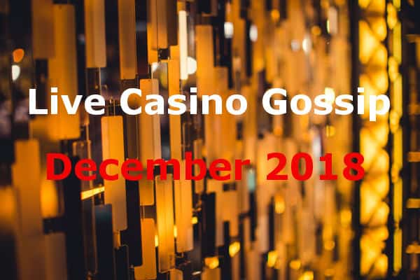 live casino gossip december 2018