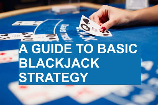 a guide to basic blackjack strategy