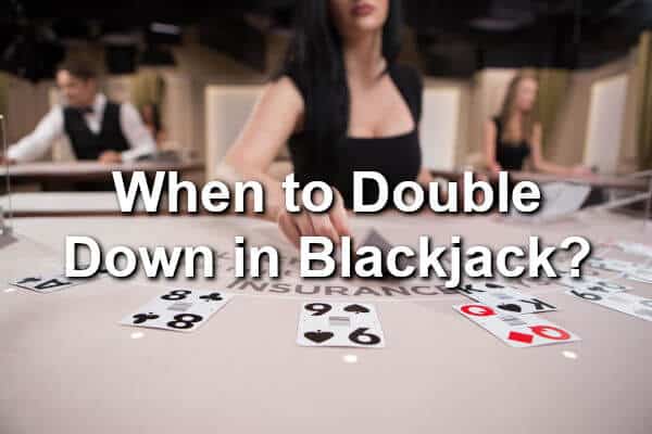 when to double down in blackjack