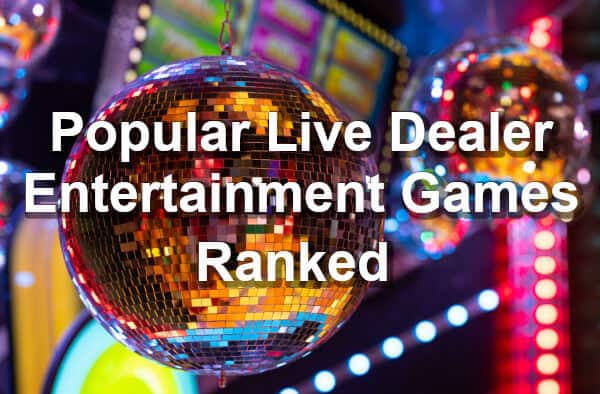live dealer entertainment games ranked