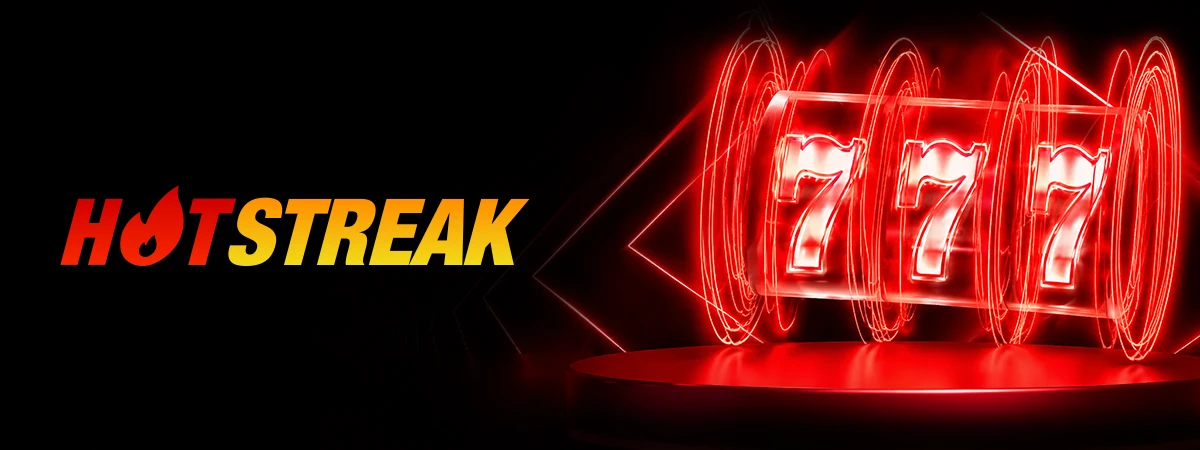 Hot Streak Casino Bonuses