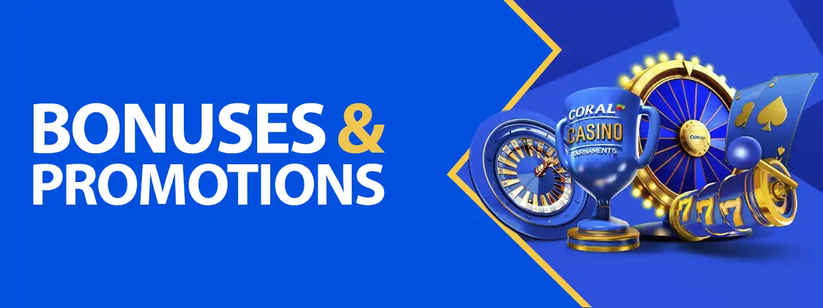 Latest Coral Casino Promo Offers
