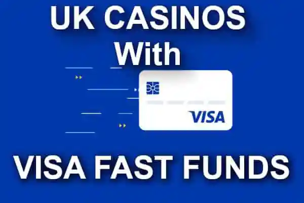 UK Casinos with Visa Fast Funds